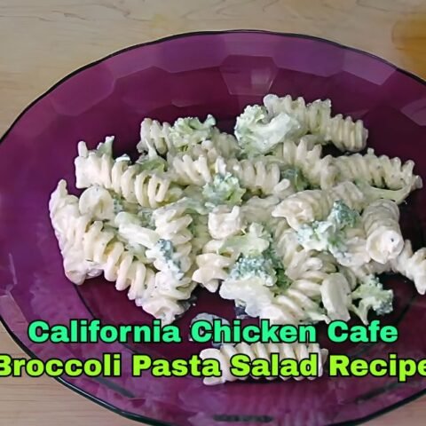 California Chicken Cafe Broccoli Pasta Salad Recipe