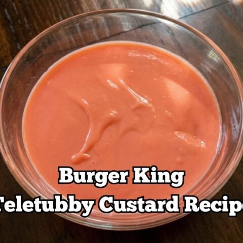 Burger King Teletubby Custard Recipe