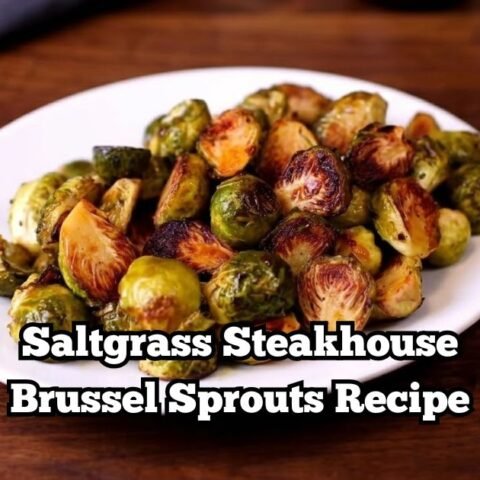 Saltgrass Steakhouse Brussel Sprouts Recipe