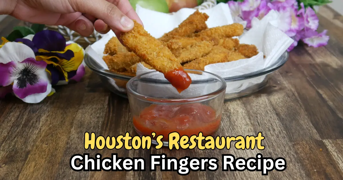 Houston’s Restaurant Chicken Fingers Recipe
