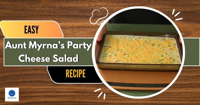 Aunt Myrna’s Party Cheese Salad Recipe