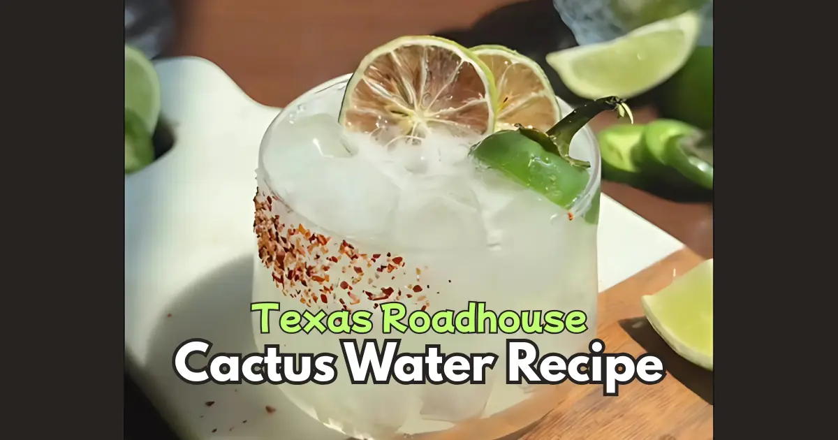 Texas Roadhouse Cactus Water Recipe
