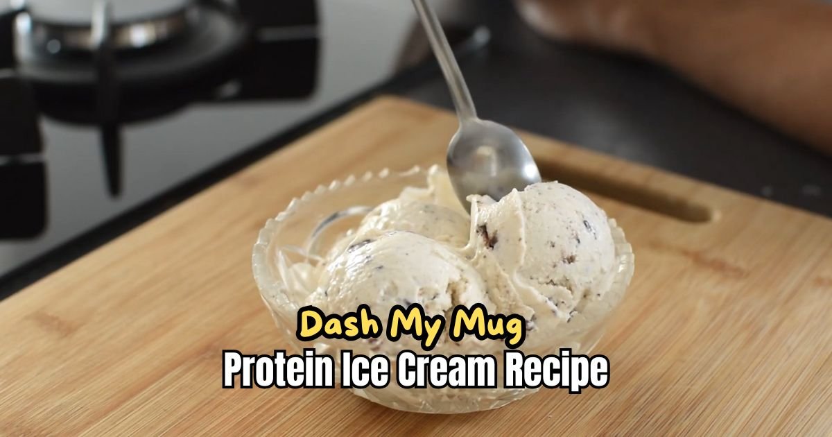 Dash My Mug Protein Ice Cream Recipe