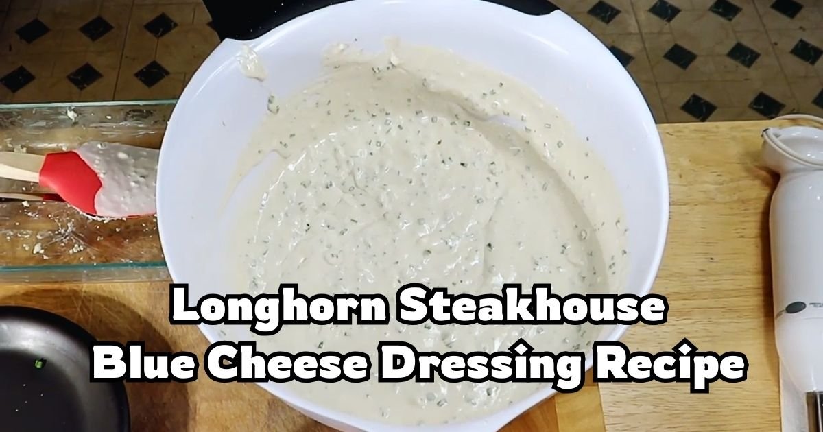 Longhorn Steakhouse Blue Cheese Dressing Recipe