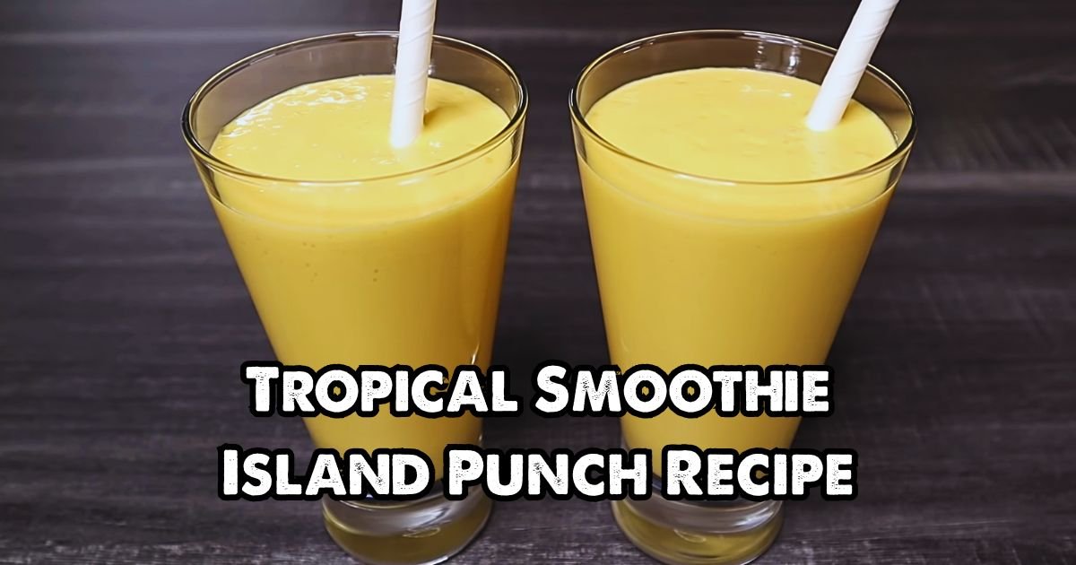 Tropical Smoothie Island Punch Recipe
