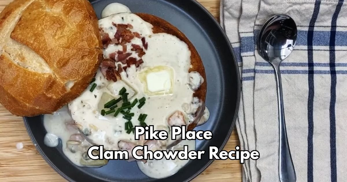 Pike Place Clam Chowder Recipe