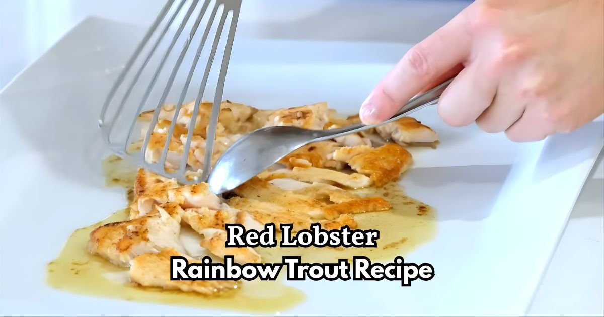 Red Lobster Rainbow Trout Recipe