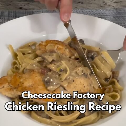 Cheesecake Factory Chicken Riesling Recipe
