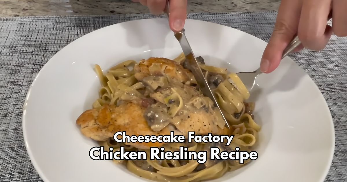 Cheesecake Factory Chicken Riesling Recipe