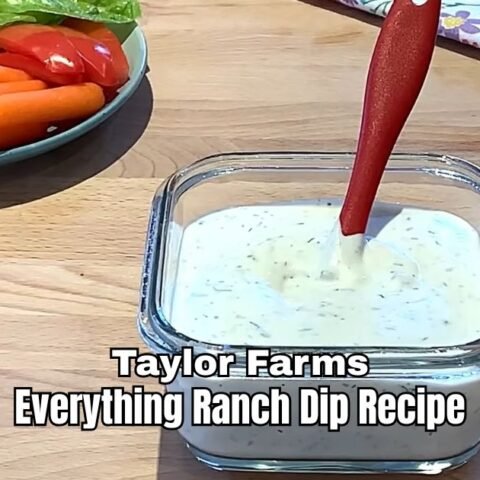 Taylor Farms Everything Ranch Dip Recipe