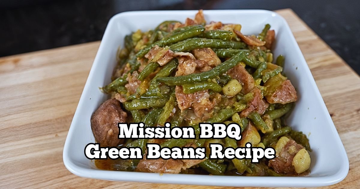 Mission BBQ Green Beans Recipe