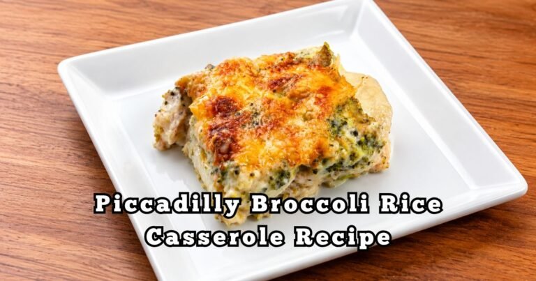 Piccadilly Broccoli Rice Casserole Recipe